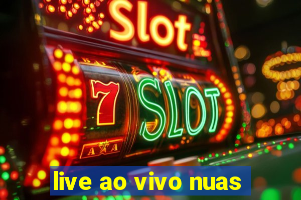 live ao vivo nuas